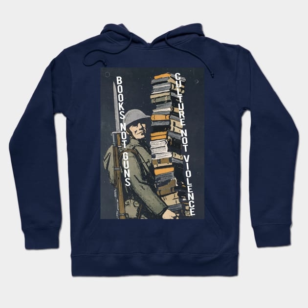 Books, not guns. Culture, not violence. Hoodie by LanaBanana